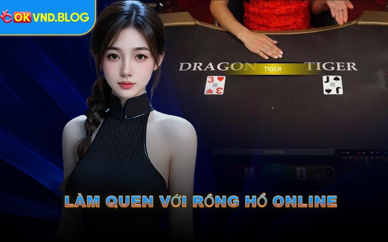 Làm Quen Với Rồng Hổ Online