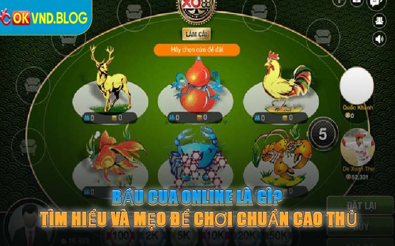 Bầu Cua Online Là Gì? Tìm Hiểu Và Mẹo Để Chơi Chuẩn Cao Thủ