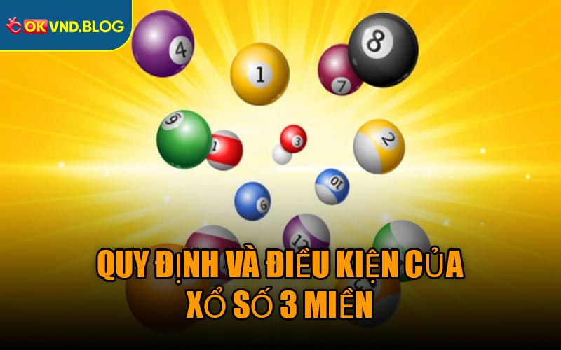 Quy Định Và Điều Kiện Của Xổ Số 3 Miền