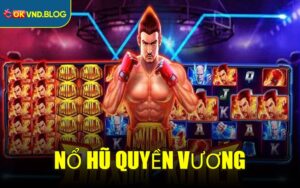 Nổ Hũ Quyền Vương