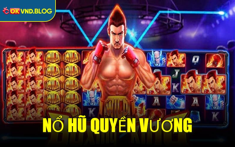 Nổ Hũ Quyền Vương