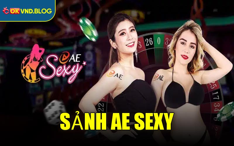 Sảnh AE Sexy