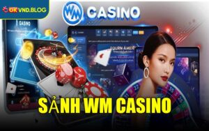 Sảnh WM Casino